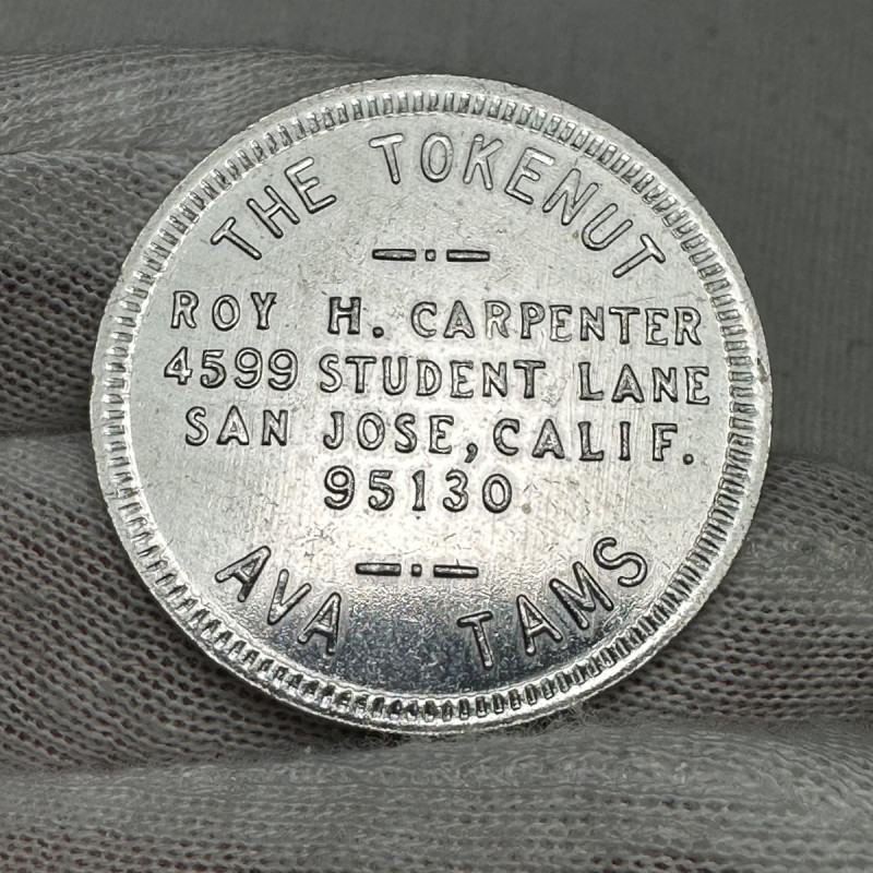 San Jose California The Tokenut Roy H. Carpenter I collect tokens Tams Ava